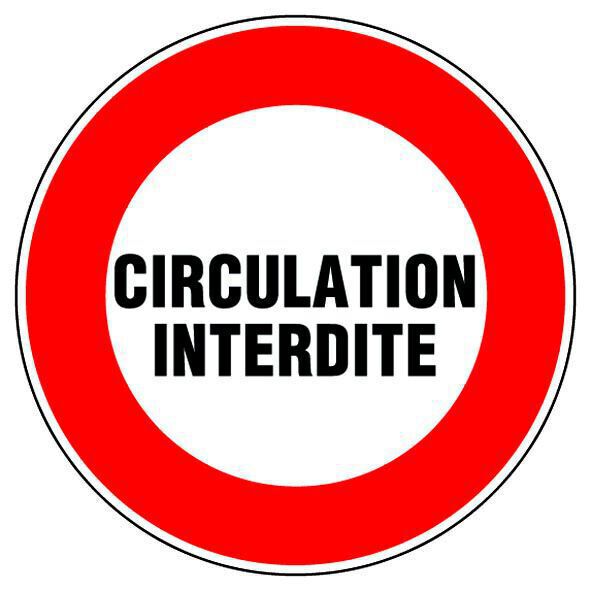 CIRCULATION INTERDITE 